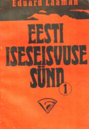 Eesti iseseisvuse sünd 1. vihik - Eduard Laaman