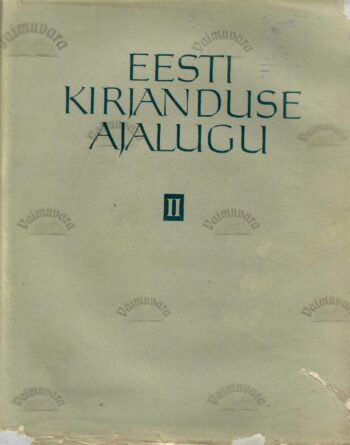 Eesti kirjanduse ajalugu II köide Eesti kirjanduse ajalugu II köide