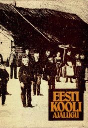 Eesti kooli ajalugu 1. köide 13. sajandist 1860. aastateni Ferdinand Eisen