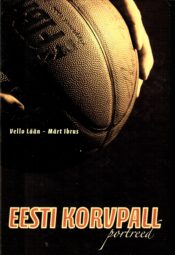 Eesti korvpall. Portreed - Vello Lään, Märt Ibrus Eesti korvpall. Portreed - Vello Lään, Märt Ibrus