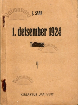 Enamlaste riigipöörde katse Tallinnas 1. detsembril 1924. – J. Saar – 2