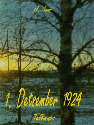 Enamlaste riigipöörde katse Tallinnas 1. detsembril 1924. – J. Saar