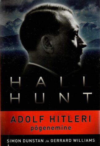 Hall Hunt. Adolf Hitleri põgenemine - Simon Dunstan ja Williams Gerrard