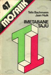 Imetabane taju - Talis Bachmann, Jaan Huik Imetabane taju - Bachmann, Huik