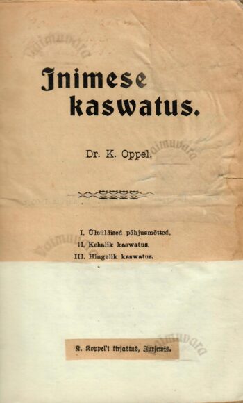 Inimese kasvatus - Karl Oppel 1905 Inimese kasvatus - Karl Oppel 1905