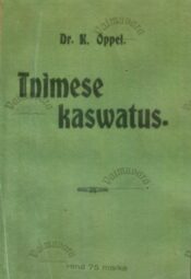 Inimese kasvatus - Karl Oppel 1905 kaas Inimese kasvatus - Karl Oppel 1905