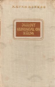 Juudit. Kuningal on külm- Anton Hansen Tammsaare