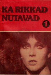 Ka rikkad nutavad 1. raamat Ka rikkad nutavad 1. raamat