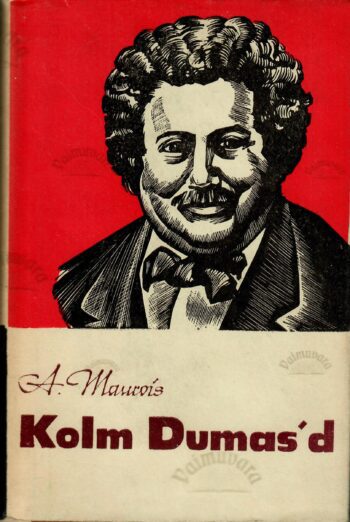Kolm Dumas'd - André Maurois