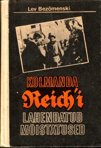 Kolmanda Reich'i lahendatud mõistatused. Mitte ainult möödunust