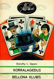 Korralagedus Bellona klubis - Dorothy L. Sayers Korralagedus Bellona klubis - Dorothy L. Sayers