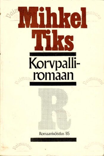 Korvpalliromaan - Mihkel Tiks Mihkel Tiks Korvpalliromaan