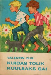 Kuidas Tolik kuulsaks sai - Valentin Zub Kuidas Tolik kuulsaks sai - Valentin Zub