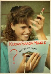 Kuidas saada mehele - Margaret Kent