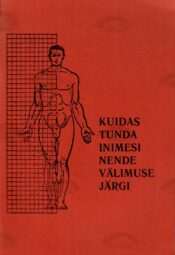 Kuidas tunda inimesi nende välimuse järgi Konstantin Lellep Kuidas tunda inimesi nende välimuse järgi Konstantin Lellep