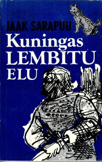 Kuningas Lembitu elu - Jaak Sarapuu