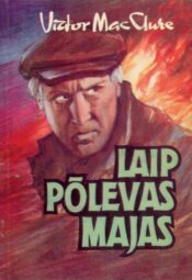 Laip põlevas majas - Victor Mac Clure Laip põlevas majas - Victor Mac Clure