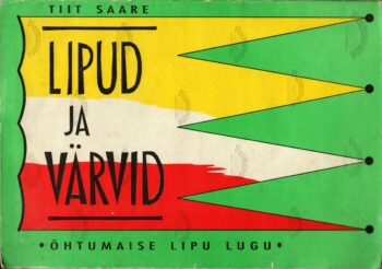 Lipud ja värvid. Õhtumaise lipu lugu - Tiit Saare