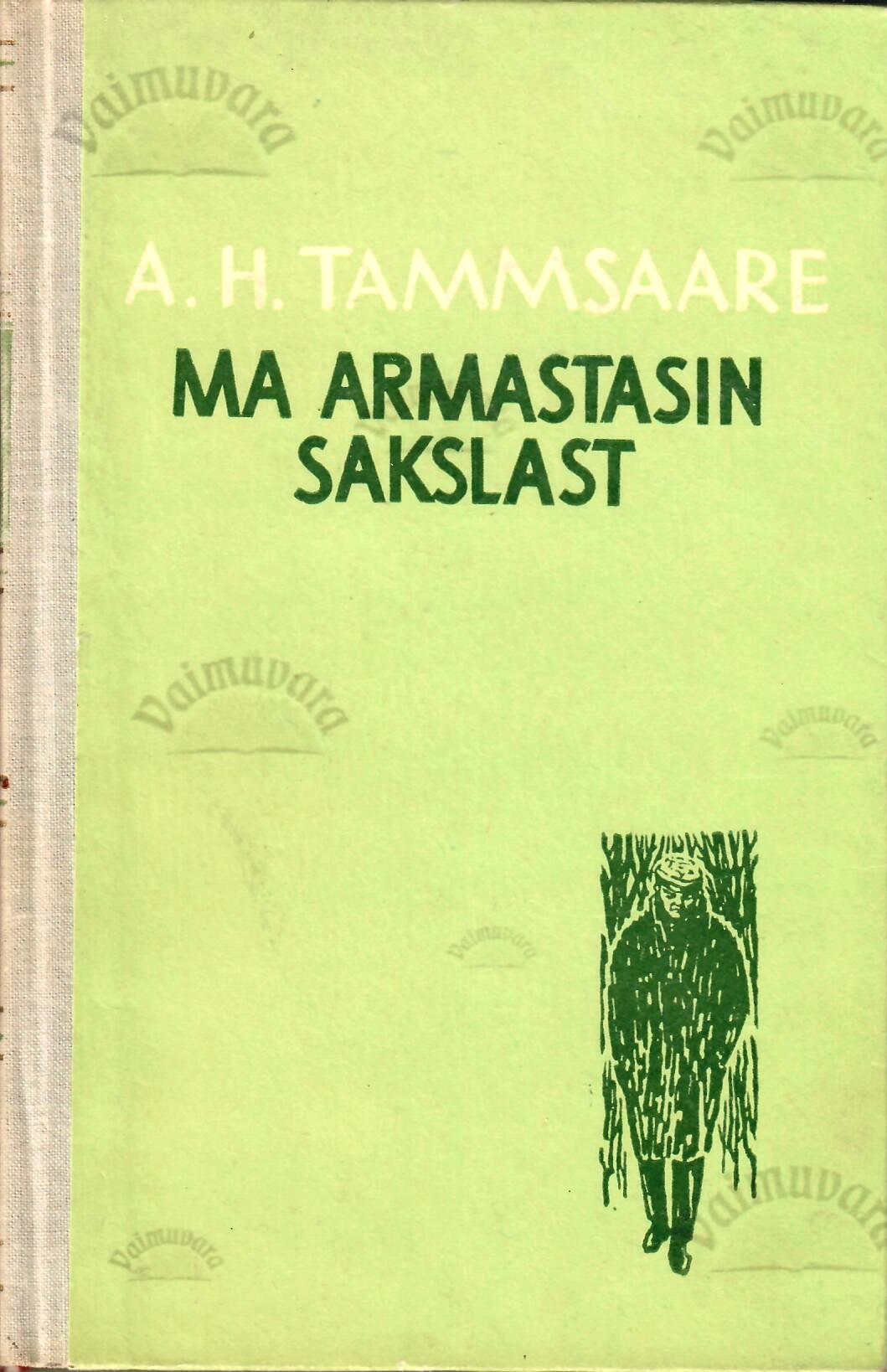 Ma armastasin sakslast - Anton Hansen Tammsaare