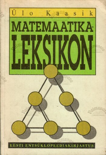 Matemaatikaleksikon - Ülo Kaasik Matemaatikaleksikon - Ülo Kaasik