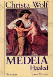 Medeia. Hääled - Christa Wolf Medeia. Hääled - Christa Wolf