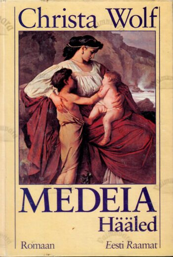 Medeia. Hääled - Christa Wolf Medeia. Hääled - Christa Wolf