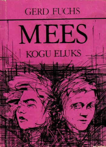 Mees kogu eluks - Gerd Fuchs Mees kogu eluks - Gerd Fuchs