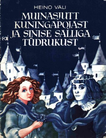 Muinasjutt kuningapojast ja sinise salliga tüdrukust - Heino Väli Eesti muinasjutt