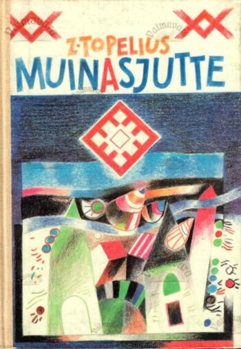 Muinasjutte - Zacharias Topelius, 1990 Muinasjutte - Zacharias Topelius, 1990