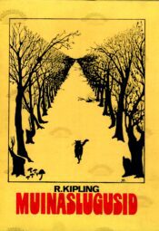 Muinaslugusid - Rudyard Kipling Muinaslugusid - Kipling muinasjutt