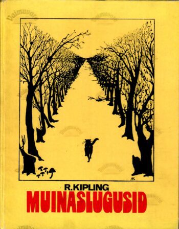 Muinaslugusid - Rudyard Kipling Muinaslugusid - Kipling muinasjutt