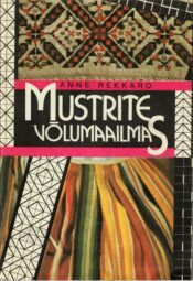 Mustrite võlumaailmas - Anne Rekkaro Mustrite võlumaailmas 1992