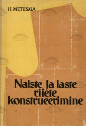 Naiste ja laste riiete konstrueerimine - Hermine Metusala Naiste ja laste riiete konstrueerimine - Hermine Metusala