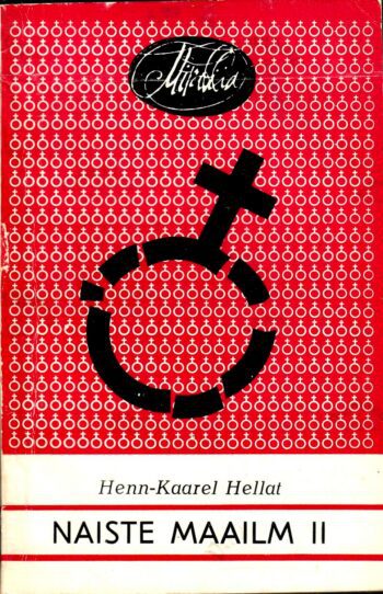 Naiste maailm 2 - Henn-Kaarel Hellat
