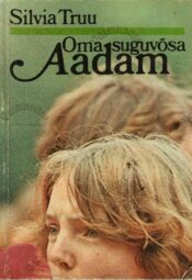 Oma suguvõsa Aadam - Silvia Truu Oma suguvõsa Aadam - Silvia Truu