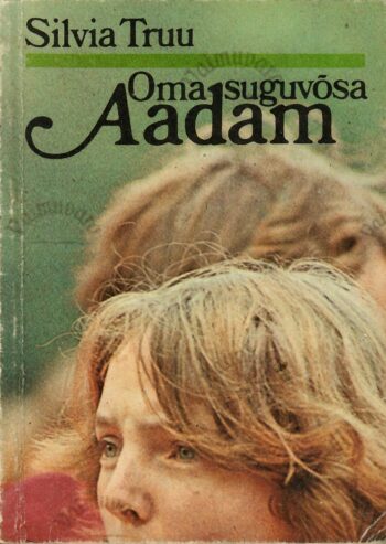 Oma suguvõsa Aadam - Silvia Truu Oma suguvõsa Aadam - Silvia Truu