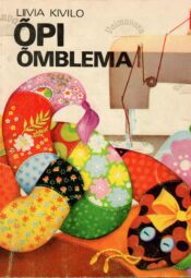 Õpi õmblema - Liivia Kivilo Õpi õmblema - Liivia Kivilo