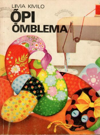 Õpi õmblema - Liivia Kivilo Õpi õmblema - Liivia Kivilo