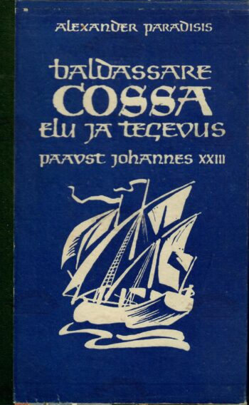 Paavst Johannes XXIII. Baldassare Cossa elu ja tegevus - Alexander Paradisis