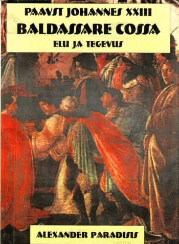 Paavst Johannes XXIII. Baldassare Cossa elu ja tegevus - Alexander Paradisis