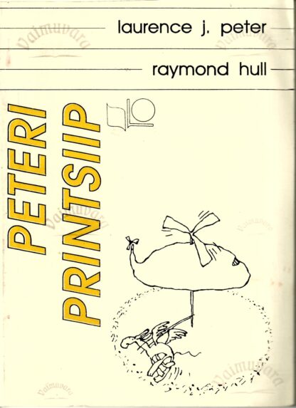 Peteri printsiip - Laurence J. Peter, Raymond Hull 1992