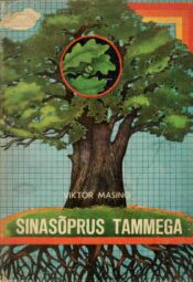Sinasõprus tammega - Viktor Masing Sinasõprus tammega - Viktor Masing