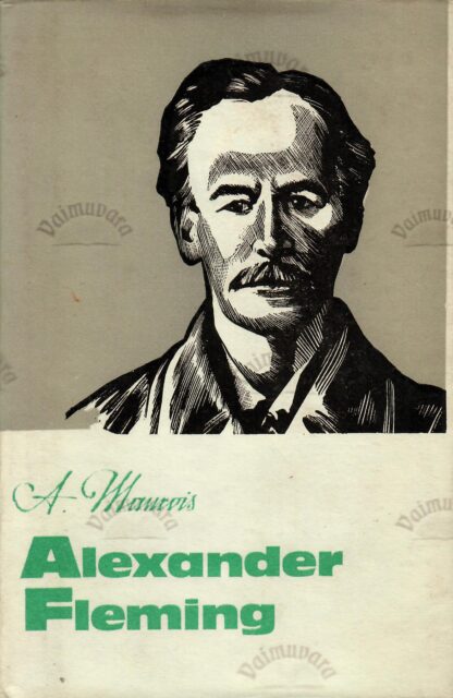 Sir Alexander Flemingi elu - André Maurois