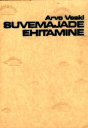 Suvemajade ehitamine 1976 - Arvo Veski Suvemajade ehitamine 1976 - Arvo Veski