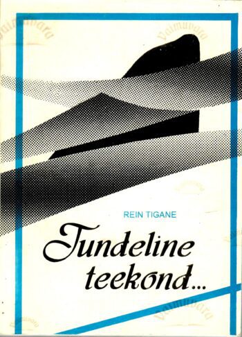 Tundeline teekond... - Rein Tigane