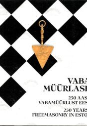 Vabad müürlased 250 aastat vabamüürlust Eestis 2020 Vabad müürlased 250 aastat vabamüürlust Eestis 2020