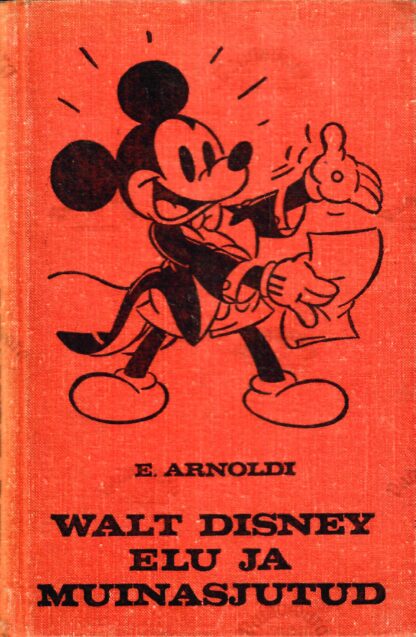 Walt Disney elu ja muinasjutud - Edgar Arnoldi