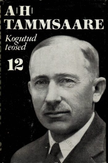 Anton Hansen Tammsaare kogutud teosed 12. köide