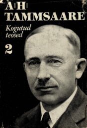 Anton Hansen Tammsaare kogutud teosed 2. köide Anton Hansen Tammsaare kogutud teosed 2. köide