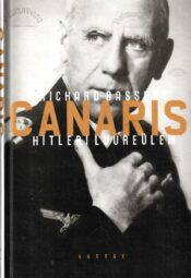 Canaris – Hitleri luureülem - Richard Bassett Canaris – Hitleri luureülem - Richard Bassett